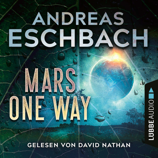 Mars one way (Ungekürzt), Andreas Eschbach