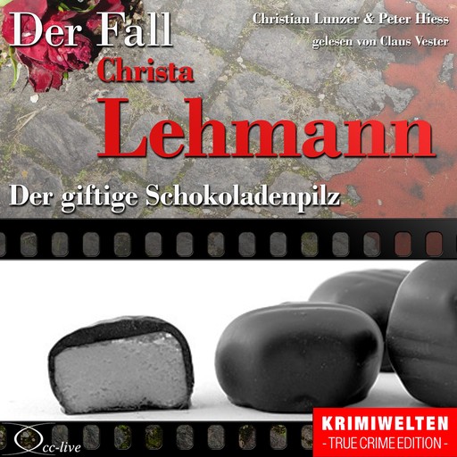 Truecrime - Der giftige Schokoladenpilz (Der Fall Christa Lehmann), Christian Lunzer, Peter Hiess