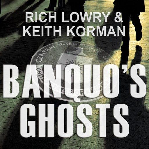 Banquo's Ghosts, Rich Lowry, Keith Korman