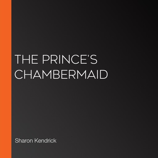 The Prince's Chambermaid, Sharon Kendrick