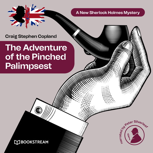 The Adventure of the Pinched Palimpsest - A New Sherlock Holmes Mystery, Episode 37 (Unabridged), Arthur Conan Doyle, Craig Stephen Copland