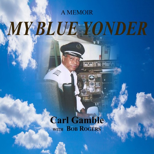My Blue Yonder, Bob Rogers, Carl Gamble
