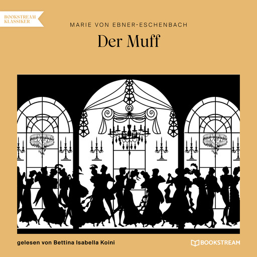 Der Muff (Ungekürzt), Marie von Ebner-Eschenbach