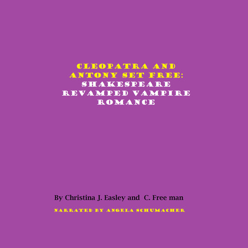 Cleopatra and Antony Set Free, Freeman, Christina J. Easley