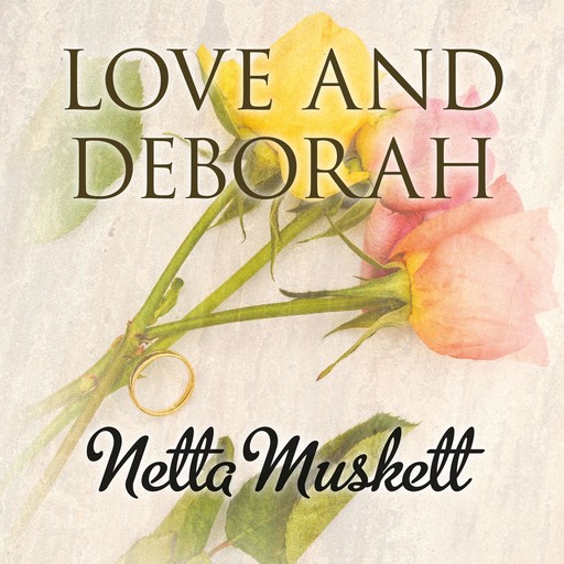 Love and Deborah, Netta Muskett