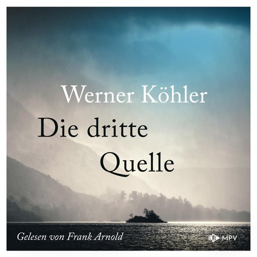 Die dritte Quelle (ungekürzt), Werner Köhler