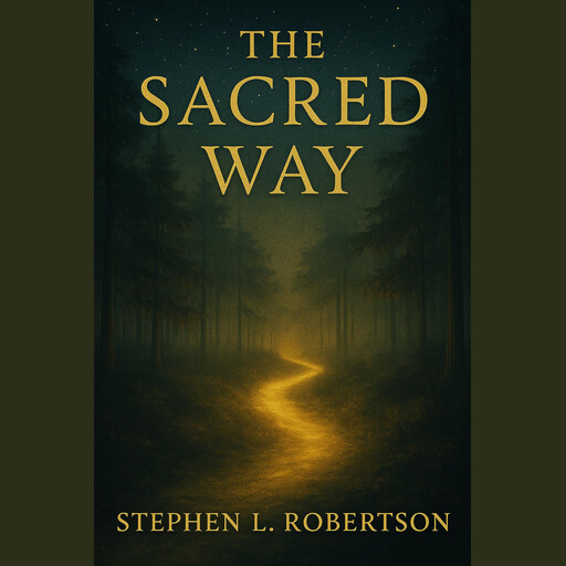 The Sacred Way, Stephen L. Robertson
