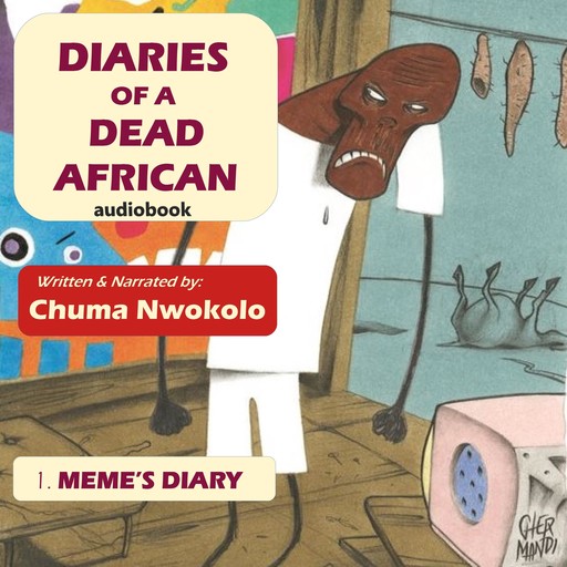 Diaries of a Dead African (Meme's Diary), Chuma Nwokolo
