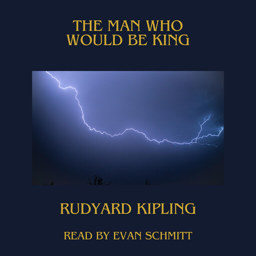The Man Who Would Be King, Joseph Rudyard Kipling