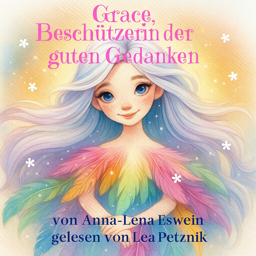 Grace, Beschützerin der guten Gedanken, Anna-Lena Eswein