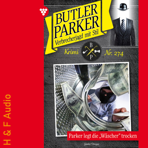 Parker legt die "Wäscher" trocken - Butler Parker, Band 274 (ungekürzt), Günter Dönges