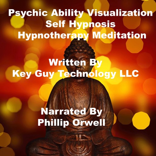 Psychic Ability Visualization Self Hypnosis Hypnotherapy Meditation, Key Guy Technology LLC