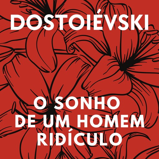 O sonho de um homem ridículo, Fiódor Dostoievski