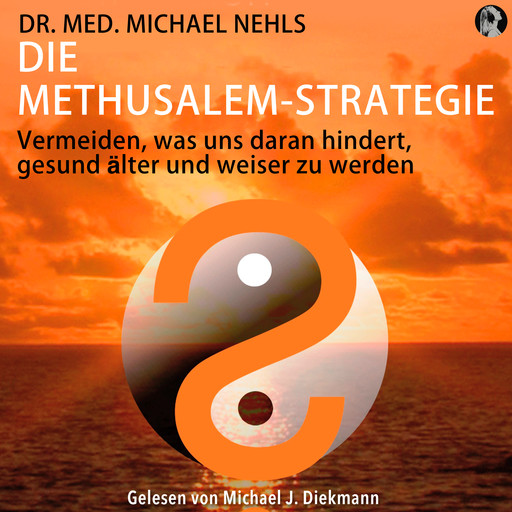 Die Methusalem-Strategie, med. Michael Nehls