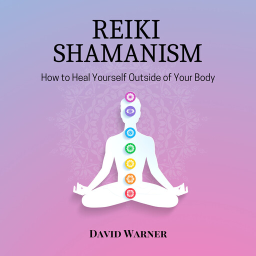 Reiki Shamanism, David Warner