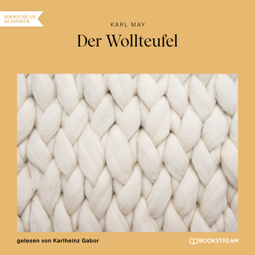 Der Wollteufel (Ungekürzt), Karl May