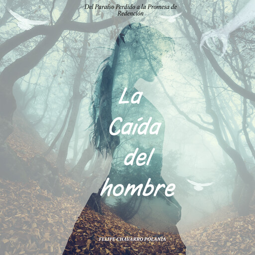 La Caída del Hombre, felipe Chavarro Polanía