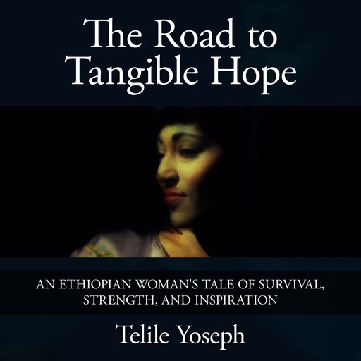 The Road to Tangible Hope, Telile Yoseph
