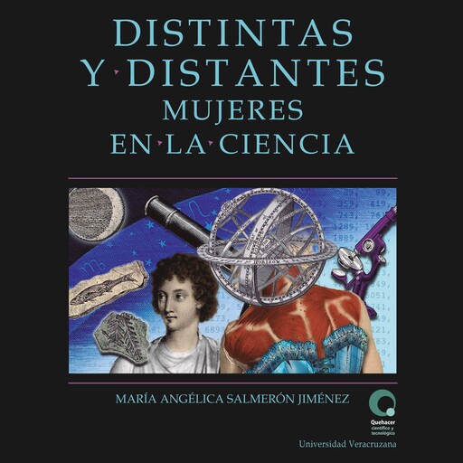 Distintas y distantes - Mujeres en la ciencia (Completo), María Angélica Salmerón Jiménez