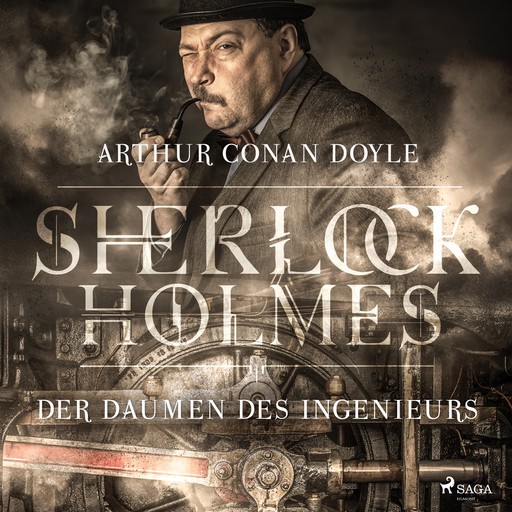 Sherlock Holmes: Der Daumen des Ingenieurs, Arthur Conan Doyle