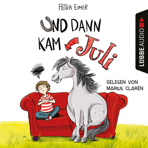 Und dann kam Juli - Juli-Reihe, Teil 1 (Ungekürzt), Petra Eimer