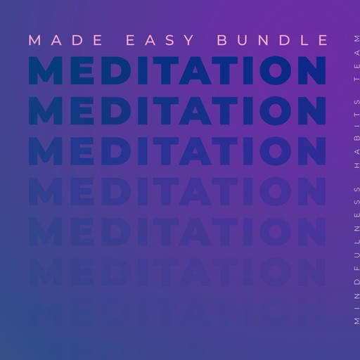 Meditation Made Easy Bundle, Mindfulness Habits Team