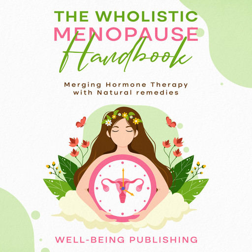 The Wholistic Menopause Handbook, Well-Being Publishing