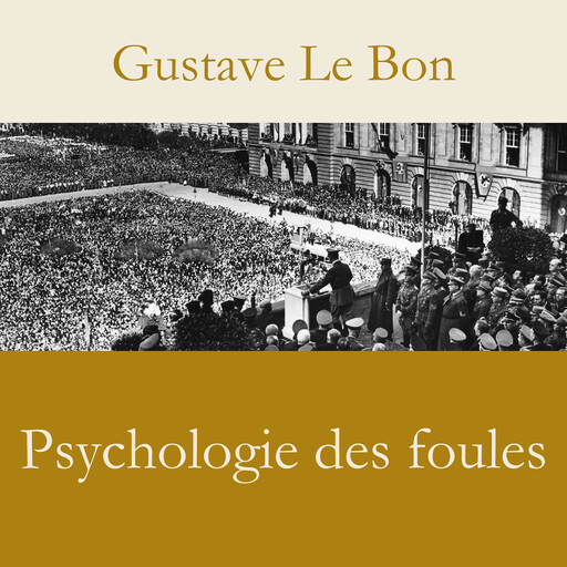 Psychologie des foules, Gustave Le Bon