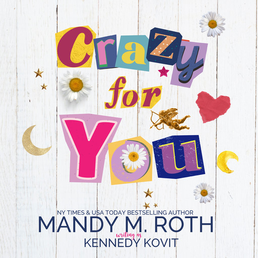 Crazy for You, Mandy Roth, Kennedy Kovit