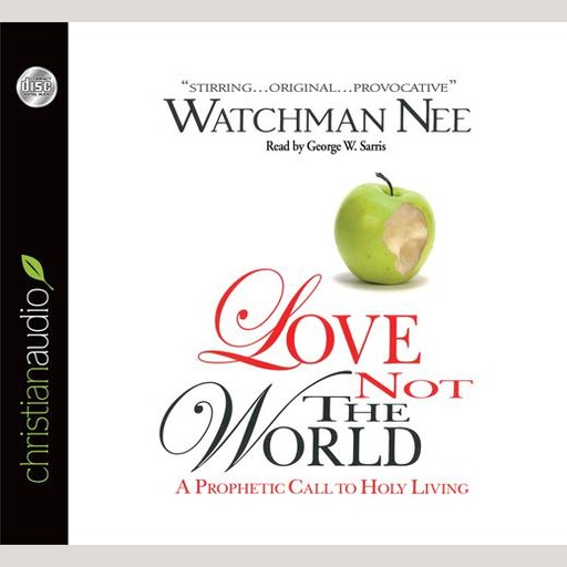 Love Not The World, Watchman Nee
