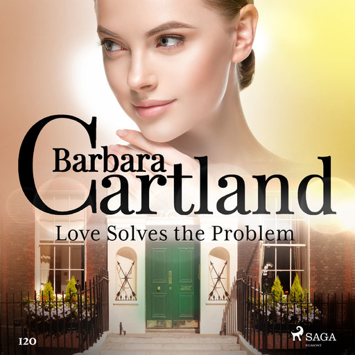 Love Solves the Problem (Barbara Cartland’s Pink Collection 120), Barbara Cartland