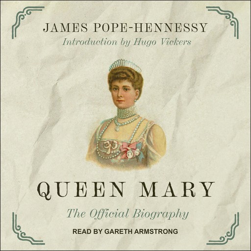 Queen Mary, Hugo Vickers, James Pope-Hennessy