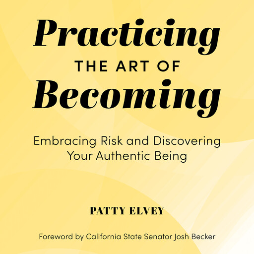 Practicing the Art of Becoming, Patty Elvey