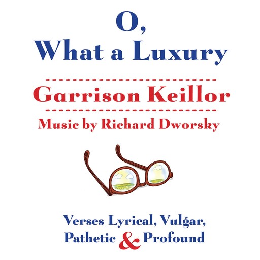 O, What a Luxury, Garrison Keillor