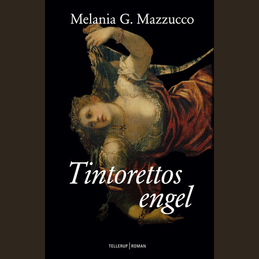 Tintorettos engel, Melania G. Mazzucco