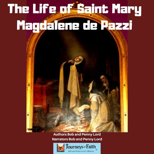 The Life of Saint Mary Magdalene de Pazzi, Bob Lord, Penny Lord