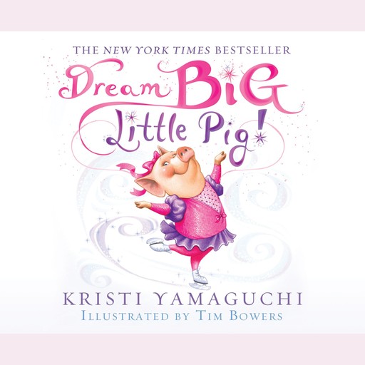 Dream Big, Little Pig!, Kristi Yamaguchi
