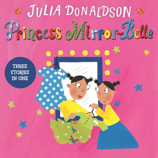 Princess Mirror-Belle, Julia Donaldson