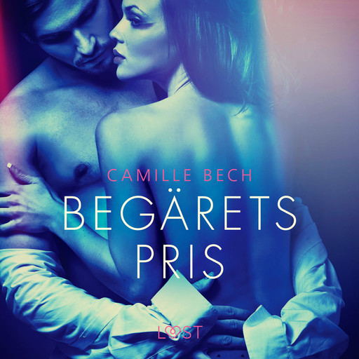 Begärets pris - erotisk novell, Camille Bech