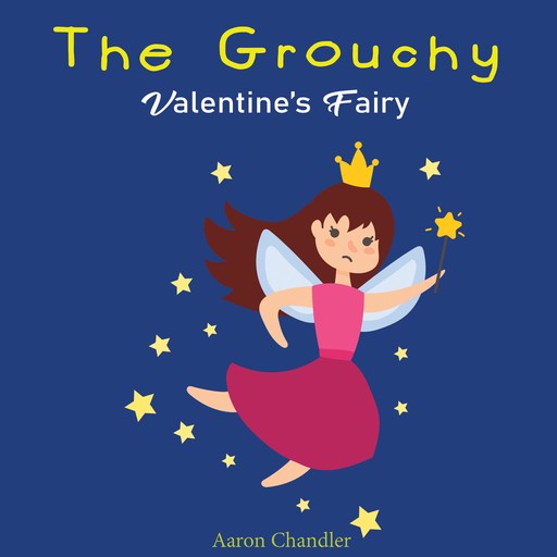 The Grouchy Valentine's Fairy, Aaron Chandler