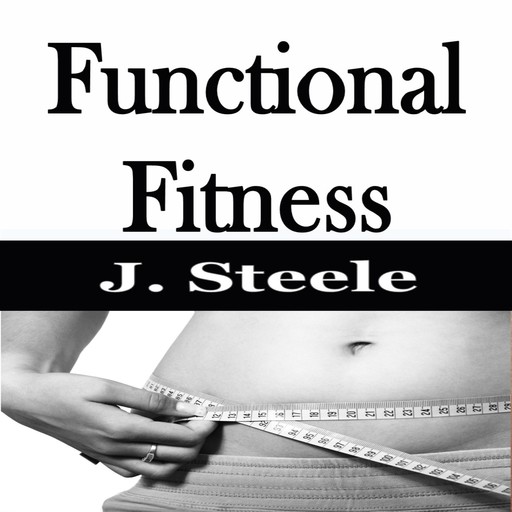Functional Fitness, J.Steele