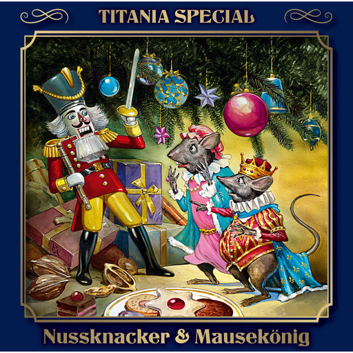 Titania Special, Märchenklassiker, Folge 6: Nussknacker & Mausekönig, Ernst Theodor Amadeus Hoffmann