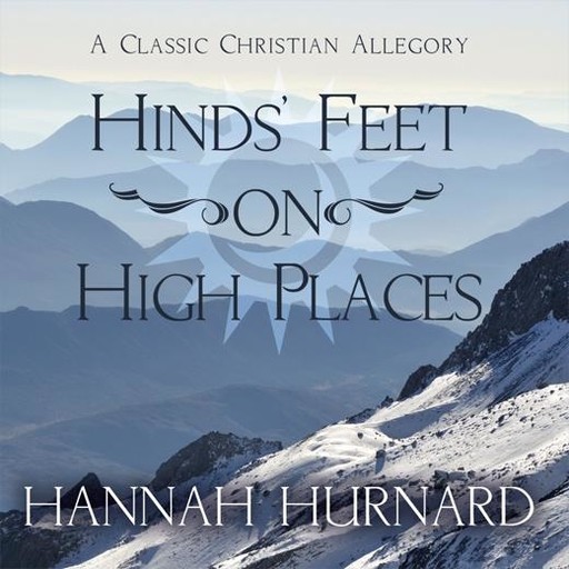 Hind's Feet on High Places, HANNAH HURNARD