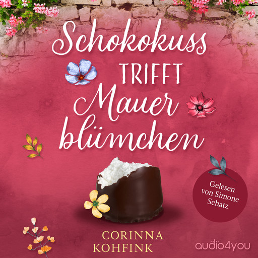 Schokokuss trifft Mauerblümchen, Corinna Kohfink