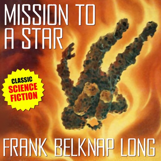 Mission to a Star, Frank Belknap Long