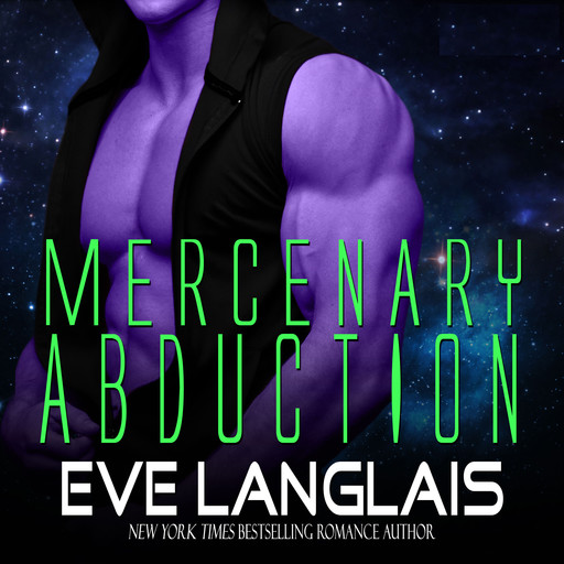 Mercenary Abduction: Alien Abduction, Book 4, Eve Langlais