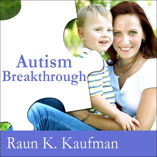 Autism Breakthrough, Raun K. Kaufman