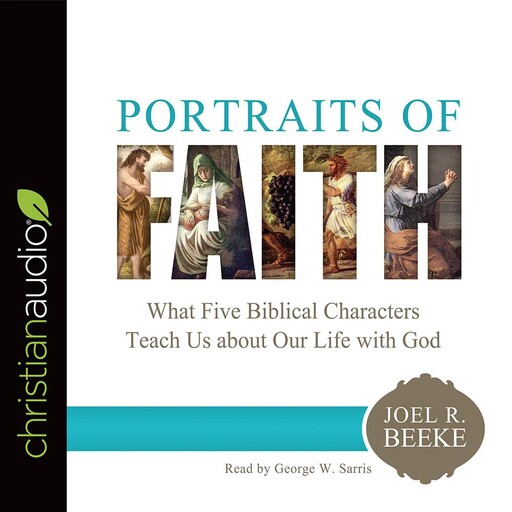 Portraits of Faith, Joel Beeke