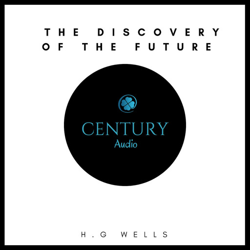 The Discovery Of The Future, Herbert Wells