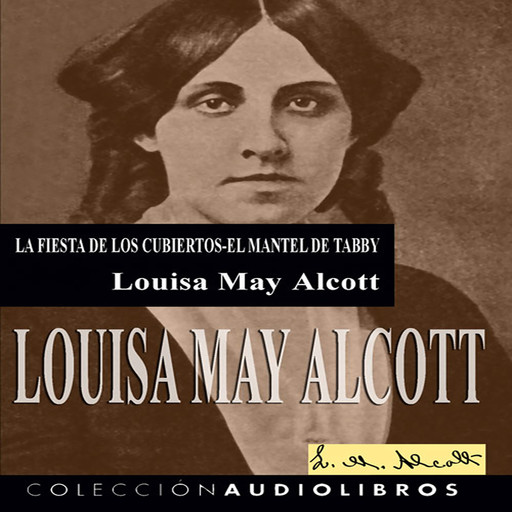 La fiesta de los cubiertos – El mantel de Tabby, Louisa May Alcott